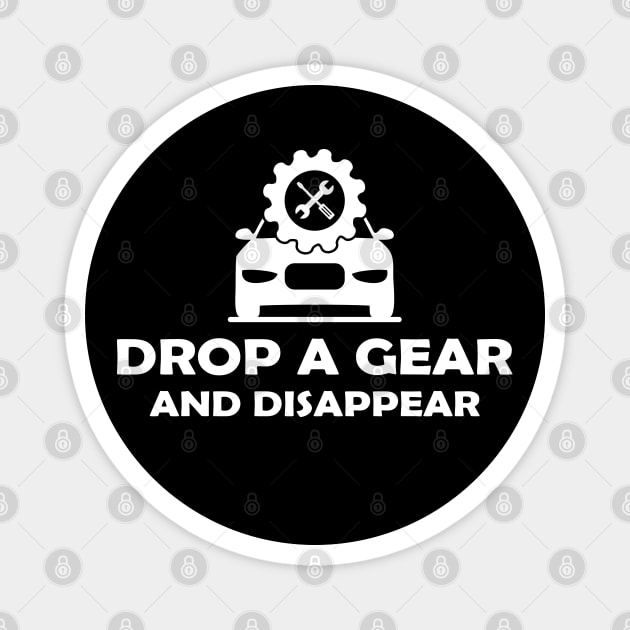 Mechanic - Drop a gear and disappear Magnet by KC Happy Shop